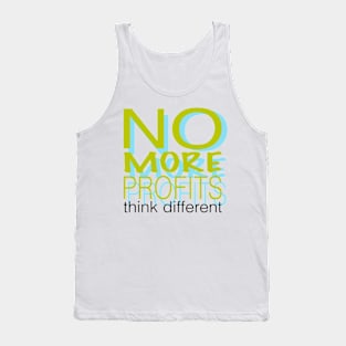 No more profits think different Tank Top